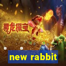 new rabbit